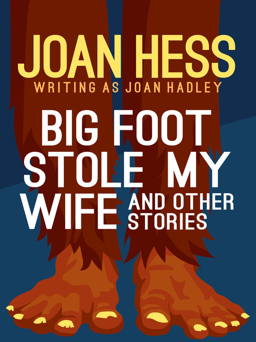 Title details for Big Foot Stole My Wife by Joan Hess - Available